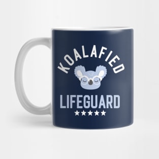 Koalafied Lifeguard - Funny Gift Idea for Lifeguards Mug